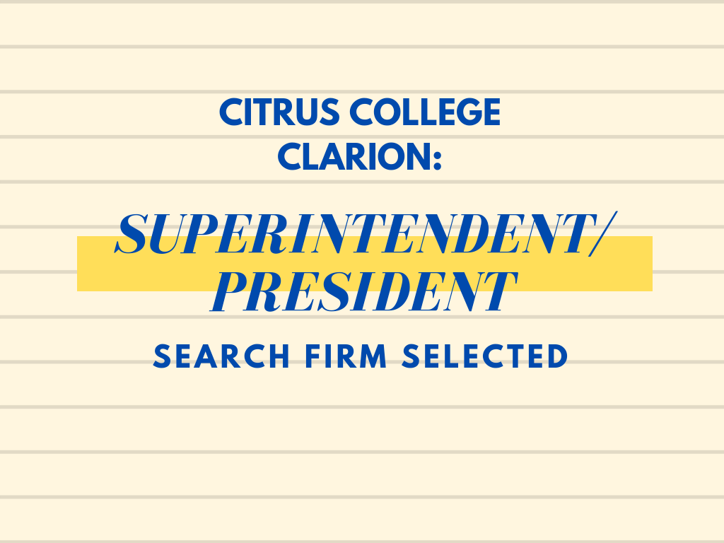 Citrus College Board of Trustees selected a search firm to help find the next superintendent/president